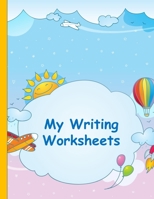 My Writing Worksheets B0CDZ96TGQ Book Cover