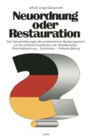 Neuordnung Oder Restauration?: Das Demokratiekonzept Der Amerikanischen Besatzungsmacht Und Die Politische Sozialisation Der Westdeutschen: Wirtschaftsordnung - Schulstruktur - Politische Bildung 381000264X Book Cover