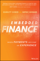 Embedded Finance: When Payments Become An Experience 1119891051 Book Cover
