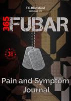365FUBAR: Pain and Symptom Journal B0H7VR7Q8P Book Cover