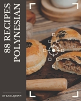 88 Polynesian Recipes: Home Cooking Made Easy with Polynesian Cookbook! B08D4TYTMX Book Cover