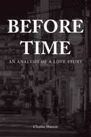 BEFORE TIME: AN ANALYSIS OF A LOVE STORY 166984093X Book Cover