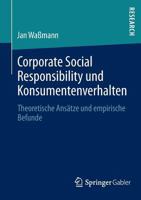 Corporate Social Responsibility Und Konsumentenverhalten: Theoretische Ansatze Und Empirische Befunde 3658020466 Book Cover