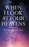 When I Look at Your Heavens 1662484925 Book Cover