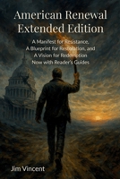 American Renewal: A Manifesto for Resistance, A Blueprint for Restoration, and A Vision for Redemption Now WIth Reader's Guides (The American Renewal) 176416931X Book Cover