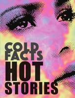 Cold Fact, Hot Stories 1329994744 Book Cover