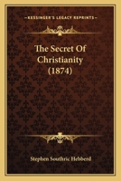The Secret of Christianity 1120040736 Book Cover