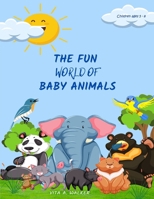 The Fun World of Baby Animals B0CDJTLZXF Book Cover