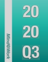 2020 Q3 Mind@Work: 2020-Q3 Daily Success Planner with Goals & Resolutions Planning Section, Wishlists, Habit Trackers, Notes/Journal section and more ... - 300 Pages) (2020 Mind@Work 90 Days Planner) 1672310822 Book Cover