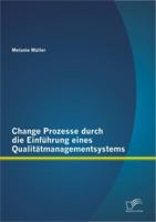 Change Prozesse durch die Einf�hrung eines Qualit�tmanagementsystems 3842890389 Book Cover