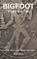 Bigfoot: It's a Fairytale 1803814861 Book Cover