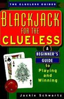 Blackjack For The Clueless: A Beginner's Guide to Playing and Winning (The Clueless Guides) 0818405961 Book Cover