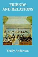 Friends and Relations: Three Centuries of Quaker Families 1898030847 Book Cover