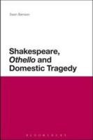 Shakespeare, 'Othello' and Domestic Tragedy 1472508874 Book Cover