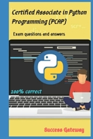 Certified Associate in Python Programming (PCAP) Exam questions and answers B0875WWB9Y Book Cover