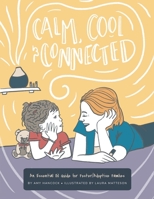 Calm Cool and Connected : An Essential Oil Guide for Foster/Adoptive Parents 1735861308 Book Cover