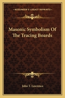 Masonic Symbolism Of The Tracing Boards 1425349544 Book Cover
