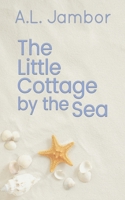 The Little Cottage by the Sea 1733456325 Book Cover