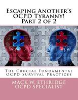 Escaping Another's Ocpd Tyranny! Part 2 of 2: The Crucial Fundamental Ocpd Survival Practices 1523936185 Book Cover