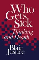 Who Gets Sick: Thinking and Health 0960537627 Book Cover