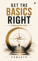 Get the Basics Right: A Manual for Life B0HF8QPY11 Book Cover