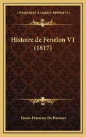 Histoire de Fenelon V1 (1817) 1167674472 Book Cover