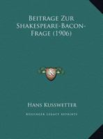 Beitrage Zur Shakespeare-Bacon-Frage (1906) 1169583970 Book Cover