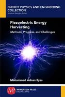 Piezoelectric Energy Harvesting: Methods, Progress, and Challenges 1945612703 Book Cover