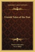 Untold Tales of the Past 1162726032 Book Cover