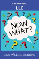 So you want to start a...LLC (Now What?) B0GKXB78VC Book Cover