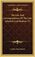 The Life And Correspondence Of The Late Admiral Lord Rodney V2 1163248010 Book Cover