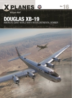 Douglas Xb-19: America's Giant World War II Intercontinental Bomber 1472847199 Book Cover