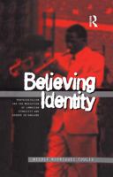 Believing Identity: Pentecostalism and the Mediation of Jamaican Ethnicity and Gender in England (Explorations in Anthropology) 1859731090 Book Cover