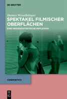 Spektakel Filmischer Oberflächen: Eine Medienästhetische Reflexion 3111344207 Book Cover