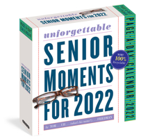 389* Unforgettable Senior Moments Page-A-Day Calendar 2022: * Of Which We Can Remember Only 365 1523513055 Book Cover