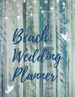 Beach Wedding Planner: YOUR WEDDING STRESS REDUCER RIGHT HERE!  You Found The Perfect Match, YAY! The Hard Part is Over!  Get Wedding Organized With ... Wedding Planner and it's Under 10.00! B07Y4MCSC2 Book Cover