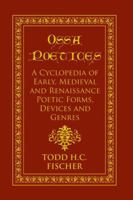 Ossa Poetices: A Cyclopedia of Early, Medieval and Renaissance Poetic Forms, Devices and Genres 0994755686 Book Cover
