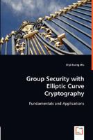 Group Security with Elliptic Curve Cryptography 3836499614 Book Cover