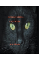 Apollo Steel: Cats Eyes (The Apollo Steel Mysteries) B0CSC43TMB Book Cover