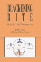 Blackening Rite: Book One in Monster-Slayer Series 0595300278 Book Cover