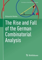 The Rise and Fall of the German Combinatorial Analysis 3030938190 Book Cover