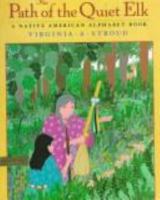 The Path of the Quiet Elk: A Native American Alphabet Book 0803717172 Book Cover