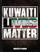 Kuwaiti Lives Matter Undated Planner: Kuwait Flag Personalized Vintage Gift for Coworker Friend  Planner Daily Weekly Monthly Undated Calendar Organizer Journal 1675716625 Book Cover