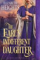 The Earl's Indifferent Daughter: A Medieval Historical Romance (Sisters of Ember Hall) 1969349786 Book Cover