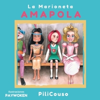 LA MARIONETA AMAPOLA: UNA TIERNA Y EMOCIONANTE HISTORIA DE AVENTURA, SUPERACION Y GRANDES APRENDIZAJES. (Te lo digo con UN CUENTO) (Spanish Edition) B0GKDQHJPL Book Cover