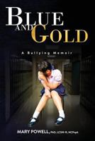 Blue and Gold: A Bullying Memoir 1729406653 Book Cover