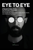 EYE TO EYE: A Collection of Poster Designs by Behnam Raeesian 3911036205 Book Cover