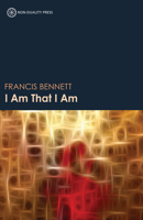 I Am That I Am: Discovering the Love, Peace, Joy and Stability of the True Self 1908664290 Book Cover