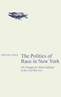 The Politics of Race in New York 0801414083 Book Cover
