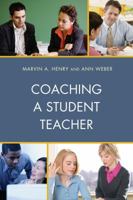 Coaching a Student Teacher (Student Teaching: The Cooperating Teacher Series) 1475824661 Book Cover